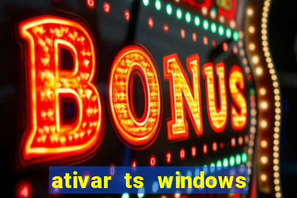 ativar ts windows server 2019 ilimitado